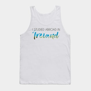 I Studied Abroad in Ireland Tank Top